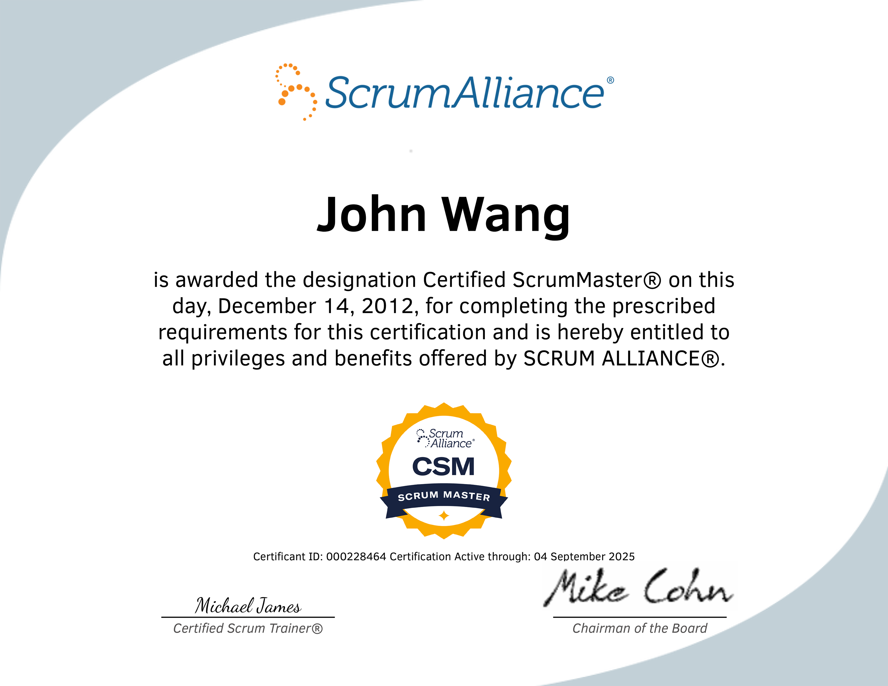 John's Certified ScrumMaster (CSM) from Scrum Alliance