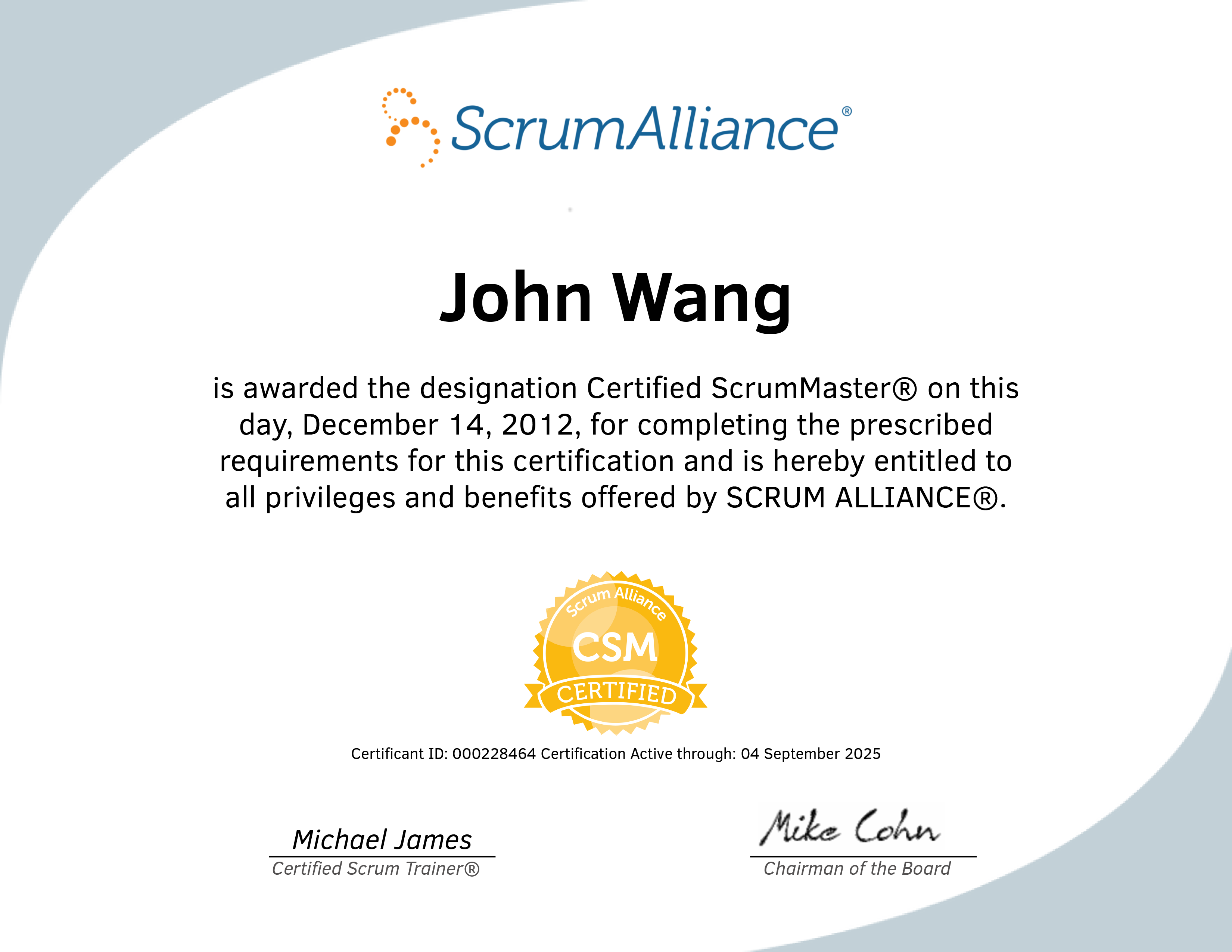 John's Certified ScrumMaster (CSM) from Scrum Alliance